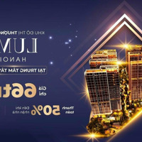 Căn Hộ Siêu Sang, Đẳng Cấp Nhất - Lumi Hà Nội - Quy Mô: 5.6Ha Với 9 Tòa Căn Hộ Cao 29 - 35 Tầng