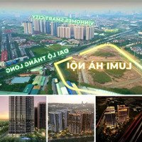 Lumi Hà Nội: Tặng 100 Triệu Cho Khách Đặt Booking Sớm. Mua Được Là Lãi - Cđt Capital Land Uy Tín