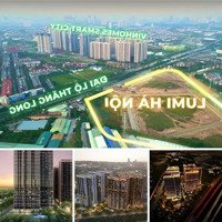 Lumi Hà Nội: 24/3 Chính Thức Dừng Booking Và Tặng 100 Triệu. Cơ Hội Cuối Cùng Cho Khách Booking Sớm.