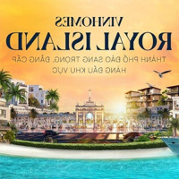 Cơ Hội Đầu Tư Sinh Lời Hiếm Có Tại Vinhomes Royal Island Vũ Yên Hải Phòng .Chỉ Từ 9 Tỷ Vnđ