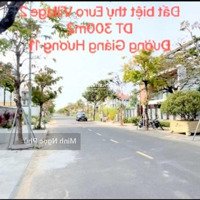 Bán Lô Đất Biệt Thự 300M2 Mặt Tiền Giáng Hương 11 Khu Bt Euro Village 2 Hòa Xuân