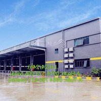 Cho Thuê Kho - Xưởng.diện Tíchtừ: 1000M2, 1500M2, 2000M2, 2500M2, Đến 180.000M2 Tại Văn Lâm- Hưng Yên