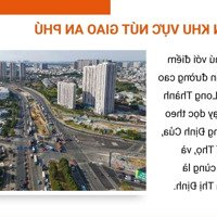 Chính Chủ Bán Đất Tại Nút Giao An Phú, Mai Chí Thọ. Vị Trí Đẹp, Giá Trị Tương Lai Cao. 115M2.