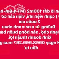 Cần Bán Lô Đất 100M2- Đường Oto Tránh Nhau, Cạnh Chợ , Sân Bóng Giáp Viện Nhi, Viện Sản. Giá Đầu Tư