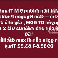 Mặt Tiền Đường 9 M Thanh Khê — Gần Nguyễn Phước Nguyêndiện Tích60M , Xây Nh