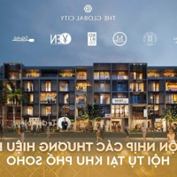 Cho Thuê Shophouse The Global City Giá 40-50- 60 Triệu/Tháng, Rỗ Hàng Toàn Căn Cực Đẹp, Đường Lớn