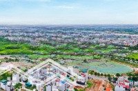 Trực Tiếp Cđt Duy Nhất 10 Căn Suất Nội Bộ View Hồ, Ck 12,5%+Quà Tặng Tân Gia 350 Triệu, Ls 0% 18 Tháng