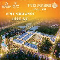 Dream City Bắc Giang! Siêu Phẩm Đầu Tư Nửa Cuối 2024