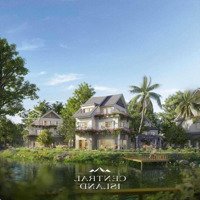 Chỉ Cần 5,5 Tỷ Đã Sở Hữu Biệt Thự Đảo Central Island - Eco Central Park (Ecopark) Chiết Khấu 10%.