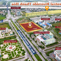 Quỹ Căn Ngoại Giao Central Thanh Hóa Rẻ Hơn 100 Triệu- 200 Triệu/ Căn. Cập Nhật Mới Nhất Tháng 8/2024