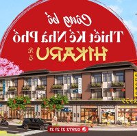 Giữ Chỗ Có Hoàn Trả Nhận Thêm Quà - Hikaru Shophouse 3 Tháng 2 Phú Cường Kiên Giang