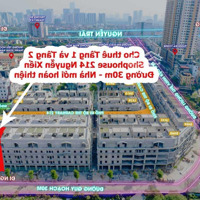 Cho Thuê Tầng 1 Và Tầng 2 Shophouse 214 Nguyễn Xiển Mặt Đường 30M