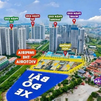 Căn Hộ Victoria Toà Cuối Cùng Mở Bán Của Vinhomes Smart City Liên Hệ Ngay Nhận Giá Tốt 0962311192