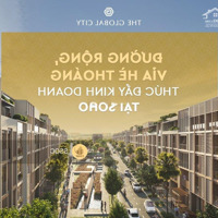 Tin Thật 100% - Full Giỏ Hàng Nhà Phố Soho Giá Rẻ Kịch Sàn, Vị Trí Căn Góc Đẹp Tại The Global City