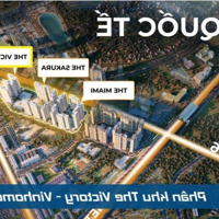 Chính Thức Ra Hàng The Victoria - Tòa Đẳng Cấp Nhất Vinhomes Smart City.