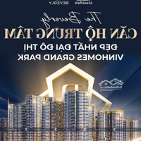 Giỏ Hàng Độc Quyền - Ưu Đãi Cực Khủng - The Beverly - Chất Sống Giới Tinh Hoa - Vinhomes Quận 9