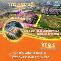 Đất Nền Khu Đô Thị Trung Tâm Tp Bắc Giang Giá Chỉ 2,X Tỷ Trên Lô