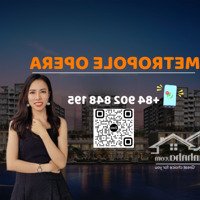 Cho Thuê & Chuyển Nhượng Căn Hộ Metropole Opera - 1 Phòng Ngủ 2 Phòng Ngủ 3 Phòng Ngủ 4Pn- Giá Tốt Từ 11.5 Tỷ