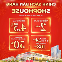 3,7 Tỷ Sở Hữu Ngay Shophouse Mặt Đường 69M + Hợp Đồng Thuê Nhà 24 Tháng + Miễn Lãi & Gốc 2 Năm