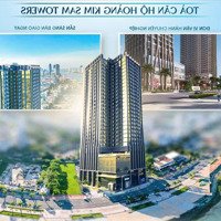 Quỹ Căn Hộ Ven Sông Hàn Sam Towers Đà Nẵng View Trực Diện Sông, Pháo Hoa, Giá Trực Tiếp Cđt