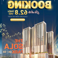 Tin Hot Booking Sớm Nhận Nhiều Ưu Đãi Giá Chỉ Từ 60 Triệu/M2, Toà Chung Cư Sola Park, Vin Smart City