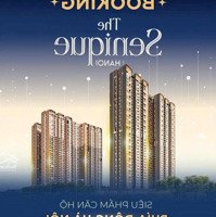 Booking Quỹ Căn Đẹp Nhất The Senique Hà Nội- Cđt Capital Land