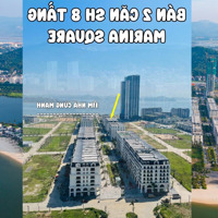 Cần Bán 2 Căn Sh 8 Tầng Marina Square Bim Hùng Thắng Hạ Long Sát Biển 182M2X8T Giá Tốt