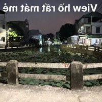 Bán Đất Thôn Đìa Nam Hồng Gần Vin Cổ Loa View Hồ Đẹp 82M Giá Bán 5,65 Tỷ