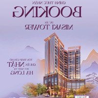 Nhận Booking Căn Hộ Cao Cấp Misaki Tower Tại Đồi Ngân Hàng , P Hồng Hải , Hạ Long