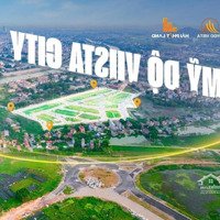 Bán Suất Ngoại Giao Trực Tiếp Cđt Dự Án Mỹ Độ Vista City Giá Chỉ Từ 2,4 Tỷ Sổ Đỏ Trao Tay