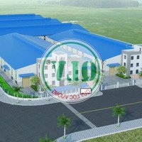 Cho Thuê Nhà Xưởng Kv 40.000M2 Gồm 5 Xưởng 5.000M2 Ở Kcn Hải Sơn Long An