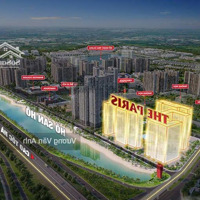 Nhận Booking Pk The Paris Mảnh Ghép Cuối Cùng Metropolytan Tại Vop1 Từ 6Xtr/M2 Giãn 2 Or 4 Năm