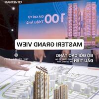 Masteri grand view - phân khu căn hộ đầu tiên tại the global city