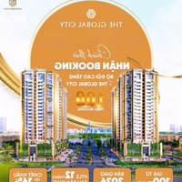 Mở Căn Hộ The Global City Chiết Khấu 16% - Tặng 3 Chỉ Vàng - Rổ Hàng Trực Tiếp Cđt Masterise Homes