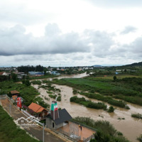 Siêu Phẩm Đất Nền View Sông Duy Nhất Tại Trung Tâm Huyện Đức Trọng, Tỉnh Lâm Đồng Chỉ 1.7 Tỷ