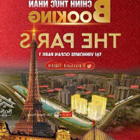 Nhận Booking Căn Studio, 1 Phòng Ngủ Phân Khu The Paris. Giá Đợt Đầu, Cam Kết Lấy Được Hàng!