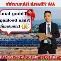 Mở Bán Đợt 1 Giới Hạn 100 Suất Nội Bộ Nền Đẹp Dự Án Bắc Hà Thanh - Nhận Booking 30 Triệu/Suất