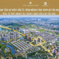 Siêu Phẩm Căn Hộ The Global City Công Bố Giá Bán Phá Đảo Thị Trường