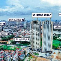 "" Mua Là Có Lãi '''''' Căn Góc Tầng Trung 2 Ngủ 56M2,Sổ Đỏ Chính Chủtại Osaka_ 48 Ngọc Hồi Giá Chỉ 3,0X Tỷ