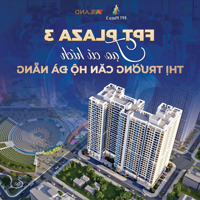 Fpt Plaza 3 - Nơi Đầu Tư An Cư Lý Tưởng