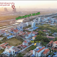 Siêu Phẩm Hiếm 100M2 Đường Rộng 10M Kinh Doanh Buôn Bán Tốt Sát Trung Tâm Hành Chính Bắc Sông Cấm