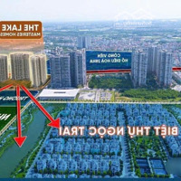 Độc Quyền Căn 1N Ng Không Chênh Lakeside Masterise, Đông Nam View Hồ Thoáng Vĩnh Viễn 44M2 65 Triệu/M2