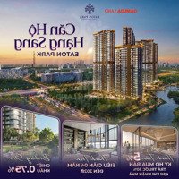 Siêu Phẩm Eaton Park A3-32.03 Giá Gốc Chủ Đầu Tư 18,9 Tỷ Chưa Trừ Ưu Đãi