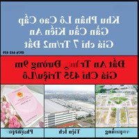 Bán 25 Lô Đất F0 Giá Từ 435 Triệu. Đường Vào 9M Sát Trường, Chợ. Cách Ngã 3 An Tràng Sao Vàng 800M