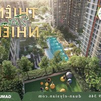 Rổ Hàng Elysian Giá Tốt Nhất Cuối 2024- Thanh Toán Chỉ 5%( 200 Triệu ) Ký Hđmb - Chiết Khấu Cao