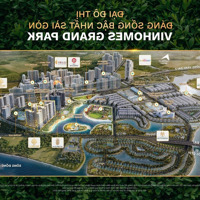 Bán Sh Vinhomes Grand Park,Tặng 25 Chỉ Vàng Và Kim Cương 100 Triệu,Chiết Khấu 36,5% Giá Bán 5,389 Tỷ,45,4M2