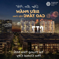 Mở Bán Căn Hộ The Global City Với Bộ Tháp Đôi Ct7 View Cực Đẹp.