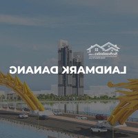 Tòa Tháp Đôi Đà Nẵng Landmark Tower - Đại Lý Phân Phối Chính Thức F1 - Quỹ Căn Ngoại Giao, Vip