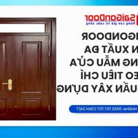 Saigondoor Sản Xuất Đa Dạng Mẫu Cửa Theo Tiêu Chí Chuẩn Xây Dựng