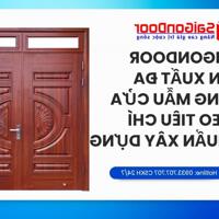 Saigondoor Sản Xuất Đa Dạng Mẫu Cửa Theo Tiêu Chí Chuẩn Xây Dựng